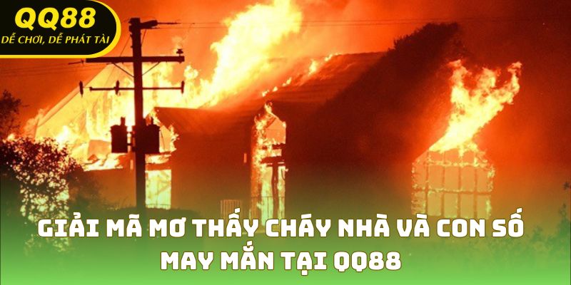 Mơ Thấy Cháy Nhà